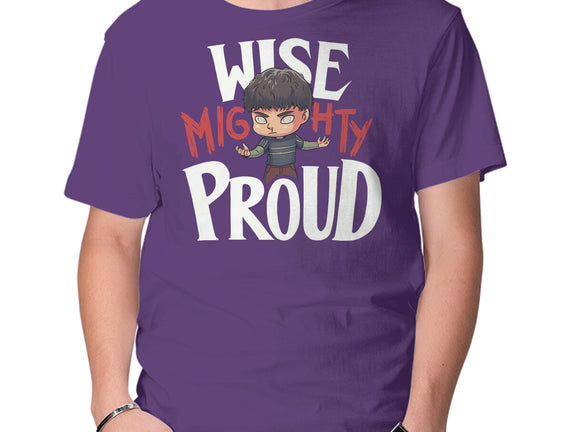 Wise Mighty Proud