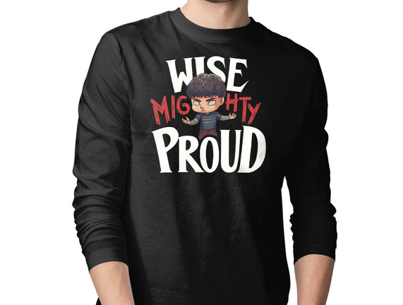 Wise Mighty Proud