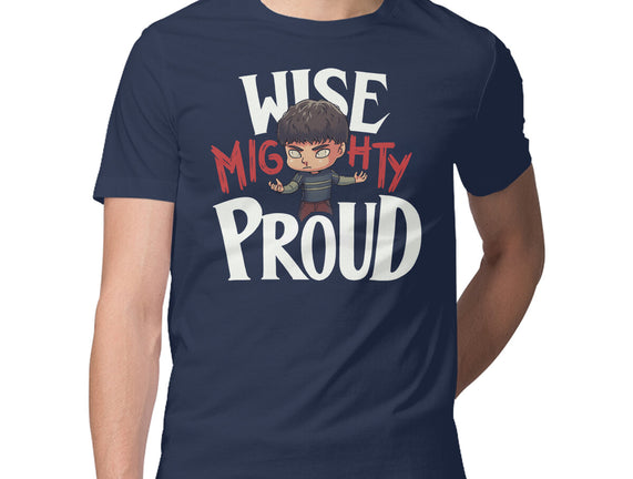 Wise Mighty Proud