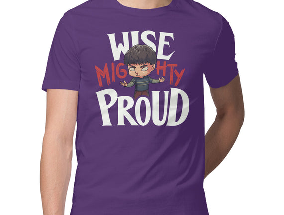 Wise Mighty Proud