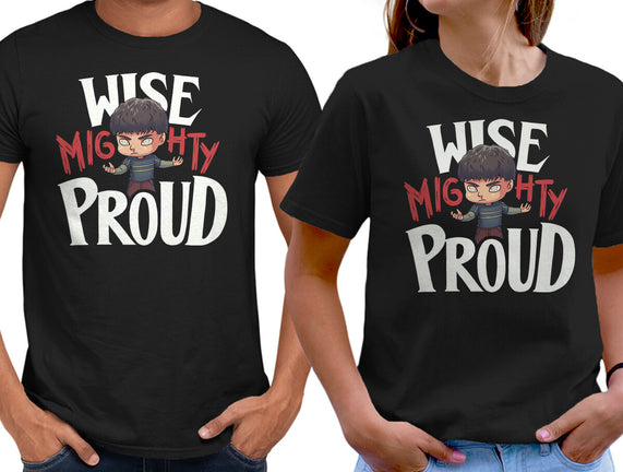 Wise Mighty Proud