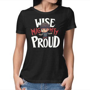 Wise Mighty Proud