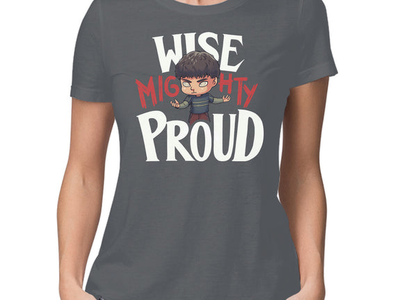 Wise Mighty Proud