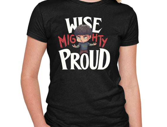 Wise Mighty Proud
