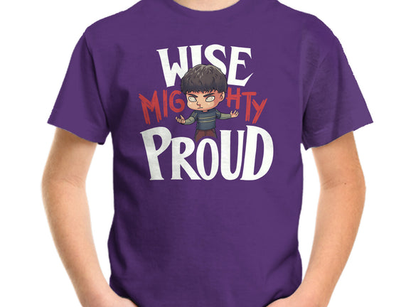 Wise Mighty Proud