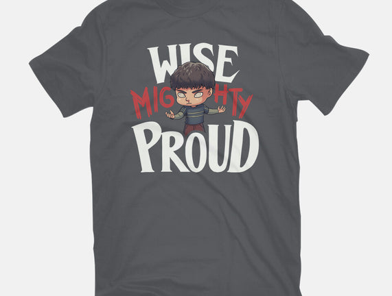 Wise Mighty Proud