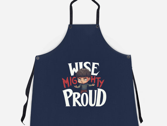 Wise Mighty Proud