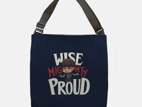 Wise Mighty Proud