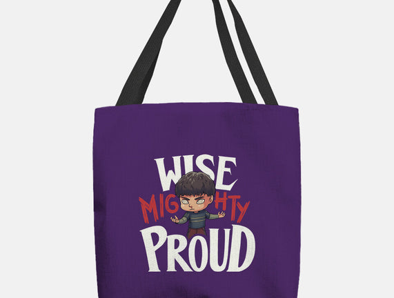 Wise Mighty Proud