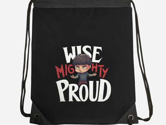 Wise Mighty Proud