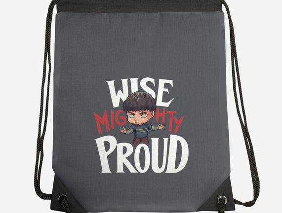 Wise Mighty Proud