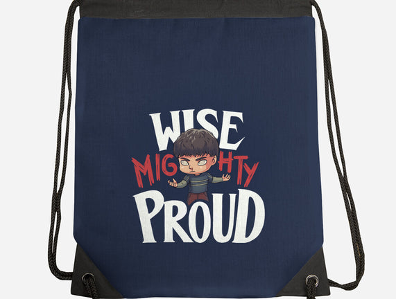 Wise Mighty Proud