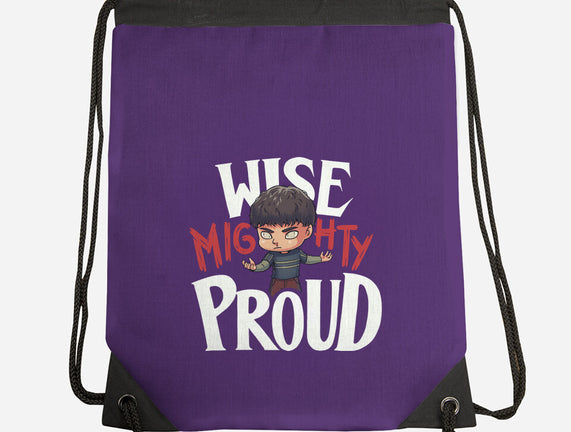 Wise Mighty Proud