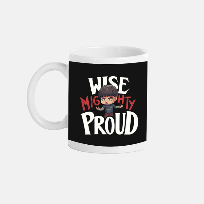 Wise Mighty Proud-None-Mug-Drinkware-Geekydog