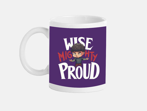Wise Mighty Proud