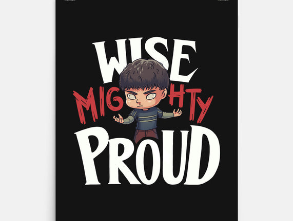 Wise Mighty Proud