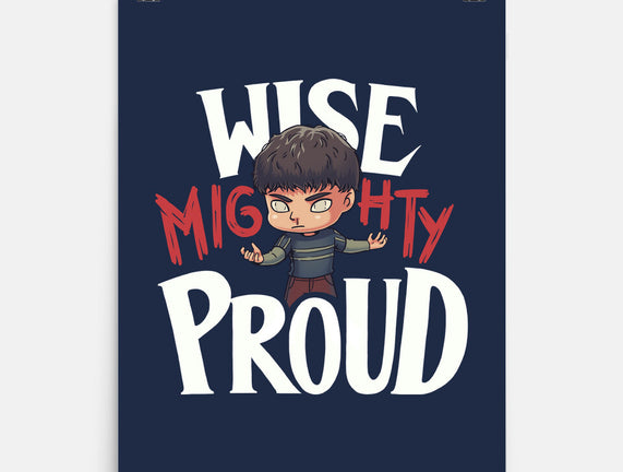 Wise Mighty Proud