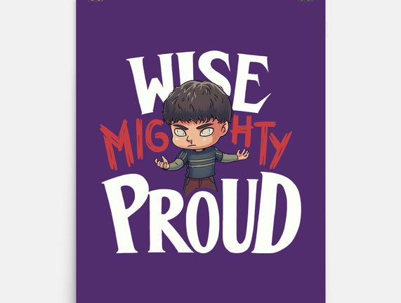 Wise Mighty Proud