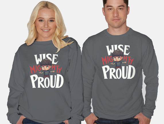 Wise Mighty Proud