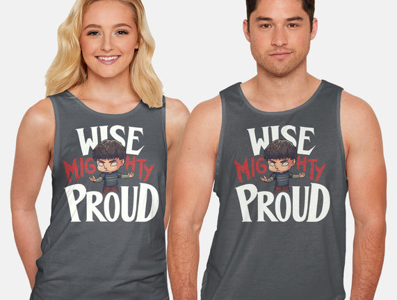 Wise Mighty Proud