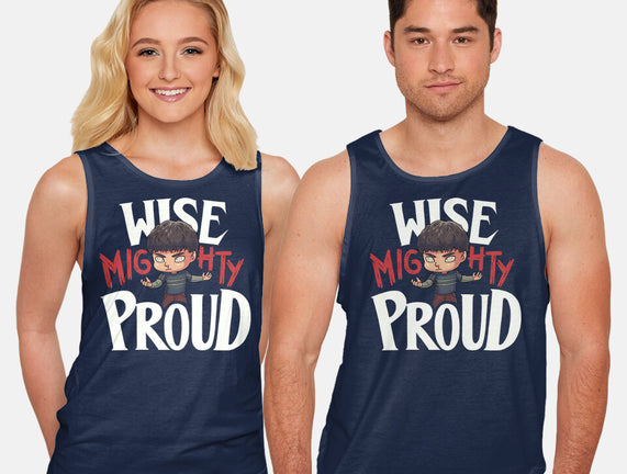 Wise Mighty Proud