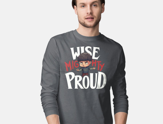 Wise Mighty Proud