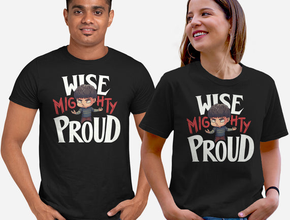 Wise Mighty Proud