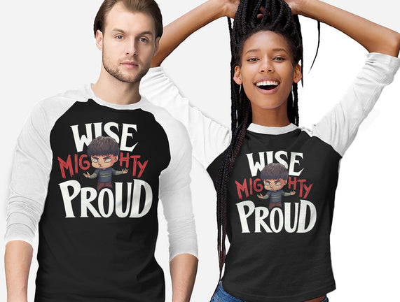 Wise Mighty Proud
