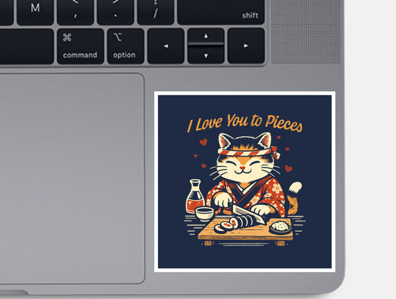 I Love You To Pieces