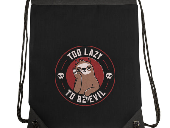 Too Lazy To Be Evil