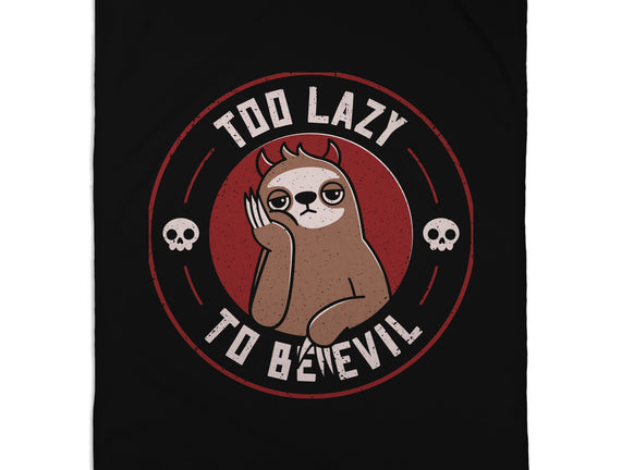 Too Lazy To Be Evil