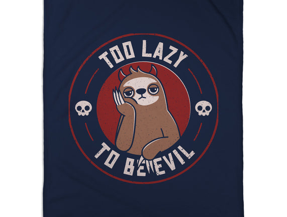 Too Lazy To Be Evil
