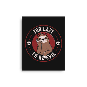 Too Lazy To Be Evil
