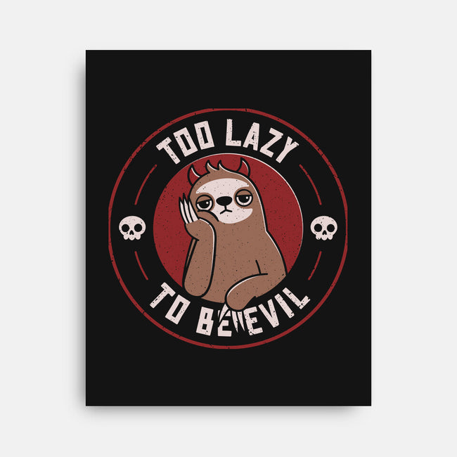 Too Lazy To Be Evil-None-Stretched-Canvas-rarpoint