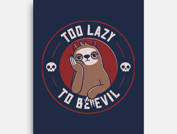 Too Lazy To Be Evil