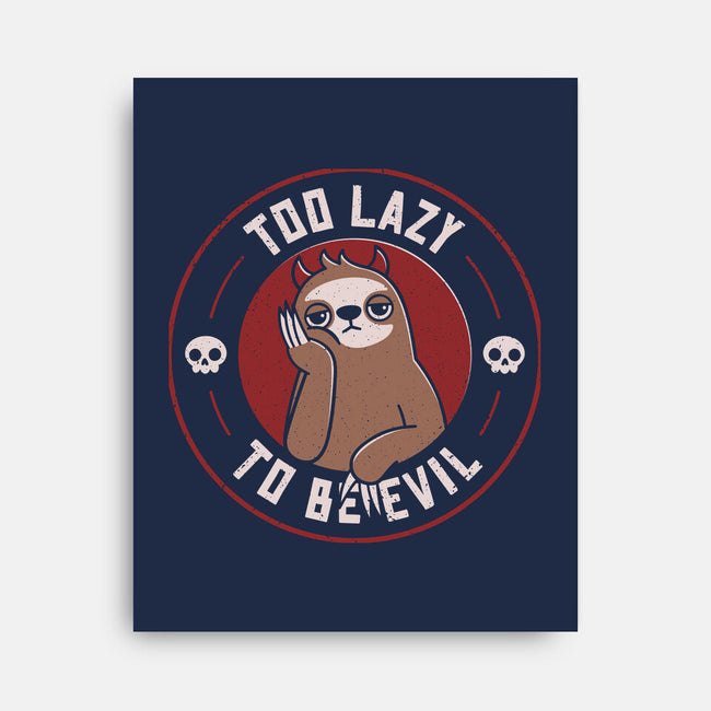 Too Lazy To Be Evil-None-Stretched-Canvas-rarpoint