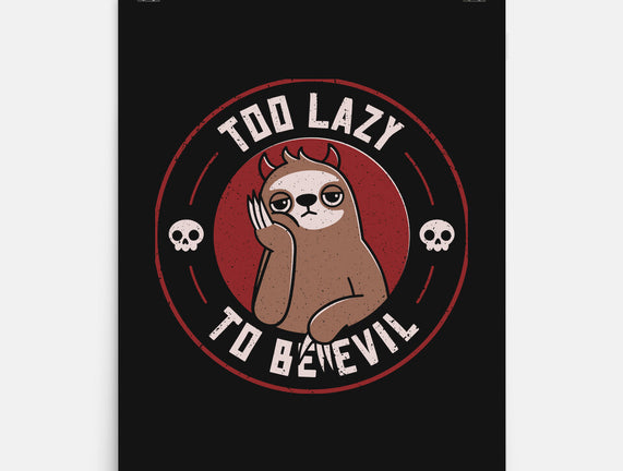 Too Lazy To Be Evil