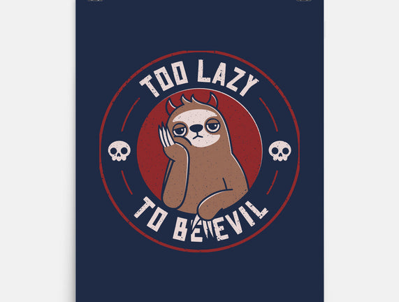 Too Lazy To Be Evil