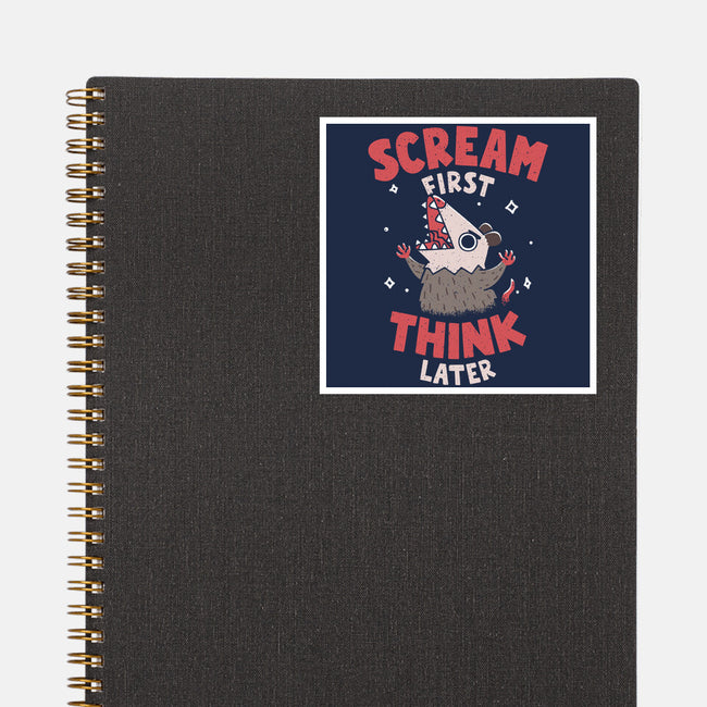 Scream First Think Later-None-Glossy-Sticker-rarpoint