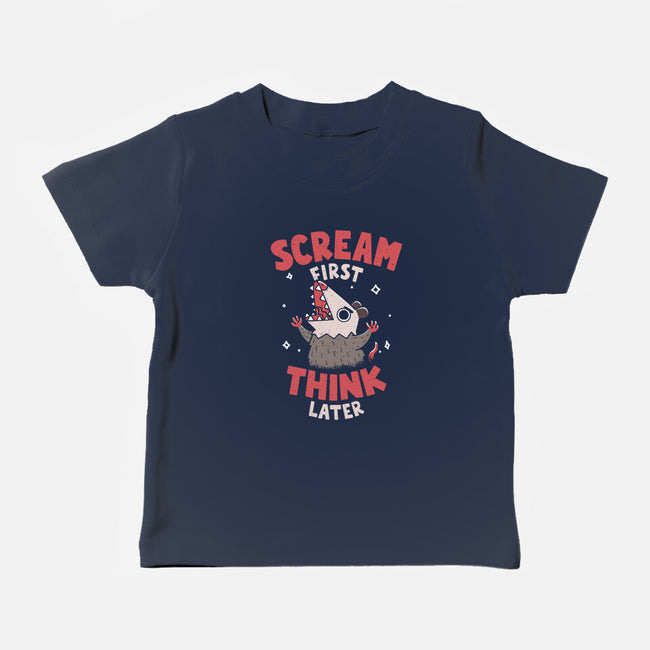 Scream First Think Later-Baby-Basic-Tee-rarpoint
