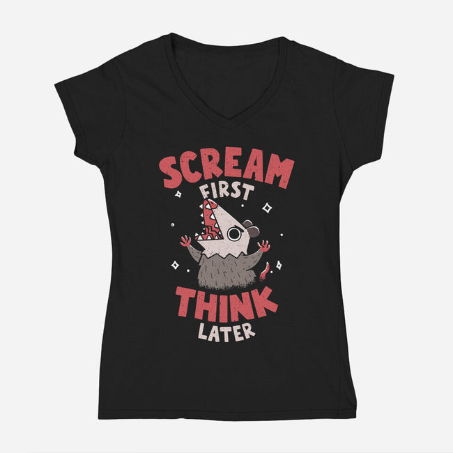 Scream First Think Later-Womens-V-Neck-Tee-rarpoint