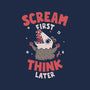 Scream First Think Later-None-Matte-Poster-rarpoint