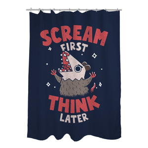 Scream First Think Later