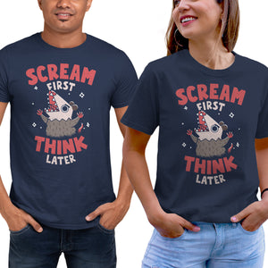 Scream First Think Later