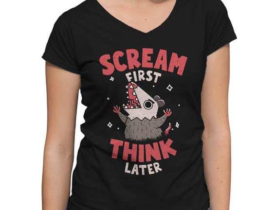 Scream First Think Later