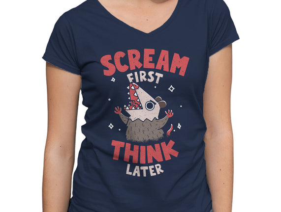 Scream First Think Later