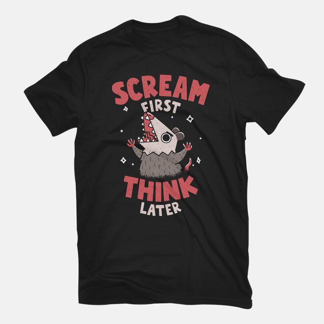 Scream First Think Later-Mens-Basic-Tee-rarpoint