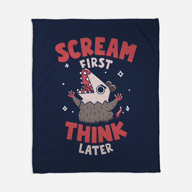 Scream First Think Later-None-Fleece-Blanket-rarpoint