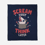 Scream First Think Later-None-Fleece-Blanket-rarpoint