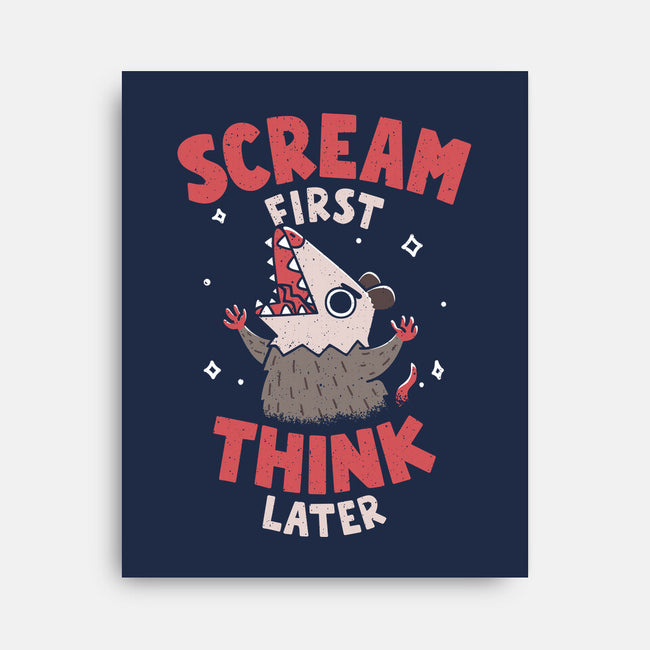 Scream First Think Later-None-Stretched-Canvas-rarpoint